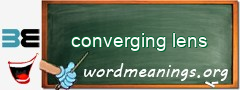 WordMeaning blackboard for converging lens